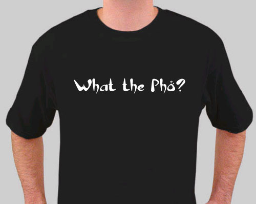 The image “http://www.phofever.com/images/blk-t-what-the-pho.jpg” cannot be displayed, because it contains errors.