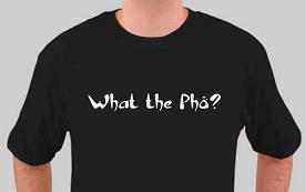 What the Pho T-Shirt